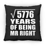 76th Anniversary Square Root of 5776 Years of Being Mr Right - Throw Pillow Black
