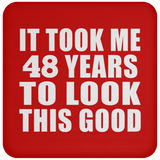 48th Birthday Took Me 48 Years To Look This Good - Drink Coaster