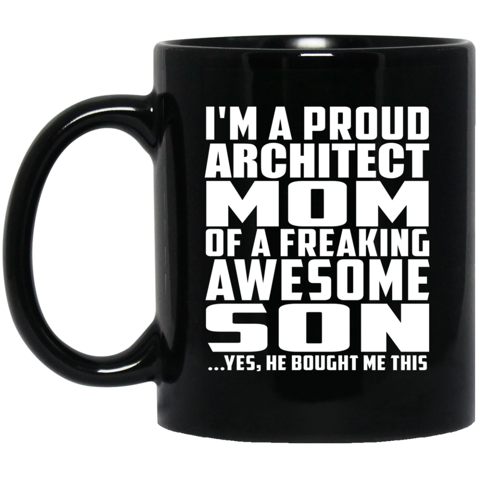 Proud Architect Mom Of Awesome Son - 11 Oz Coffee Mug Black