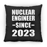 Nuclear Engineer Since 2023 - Throw Pillow Black