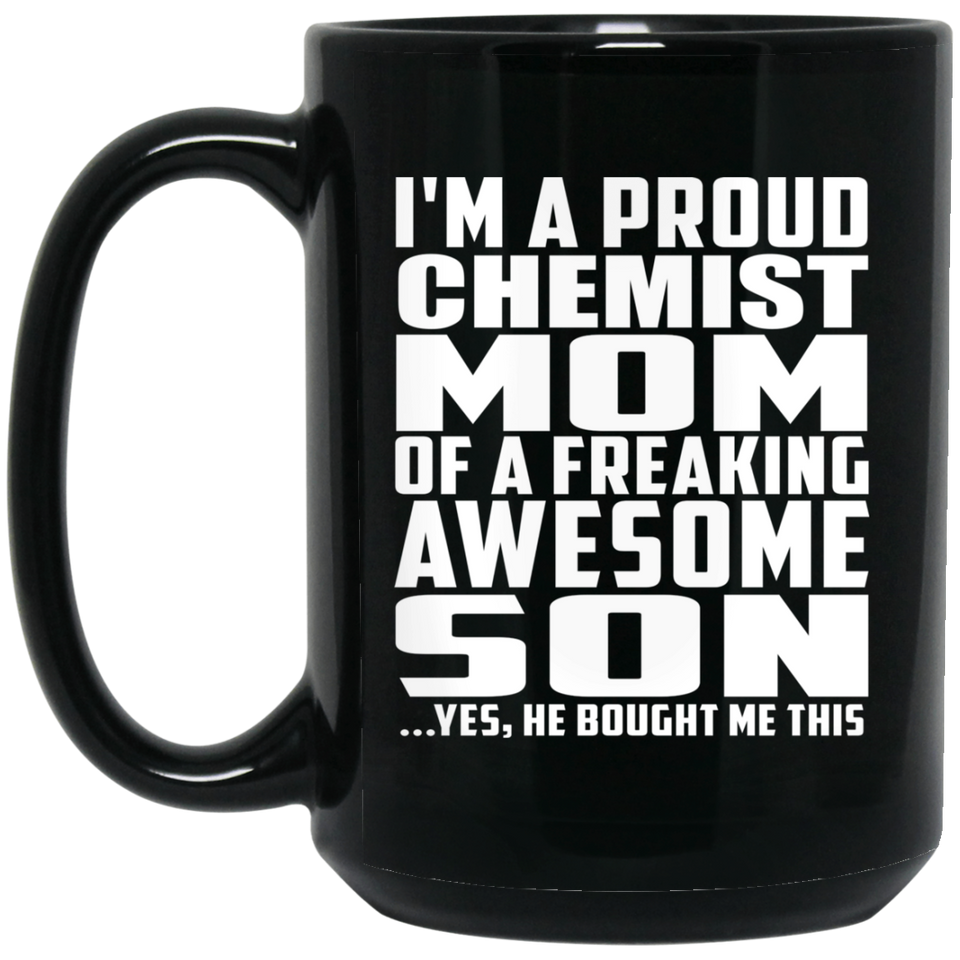 Proud Chemist Mom Of Awesome Son - 15 Oz Coffee Mug Black