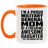 Proud Military General Mom Of Awesome Daughter - 11oz Accent Mug Orange