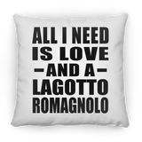 All I Need Is Love And A Lagotto Romagnolo - Throw Pillow