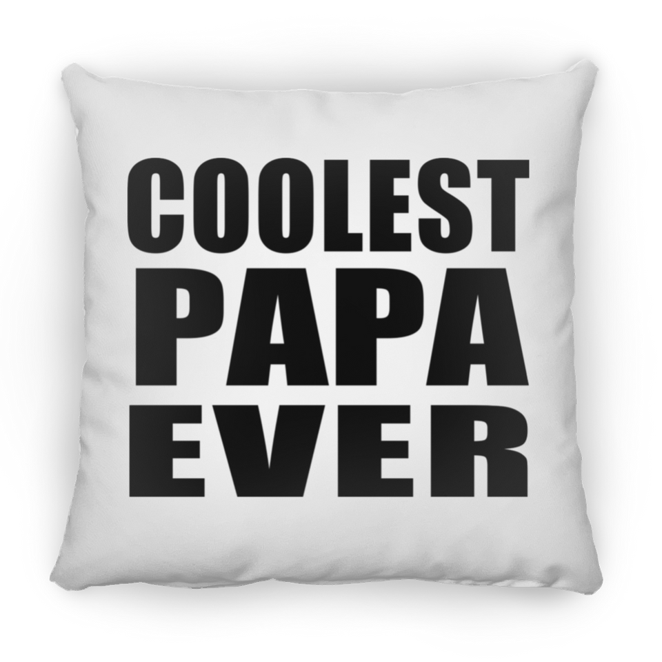 Coolest Papa Ever - Throw Pillow