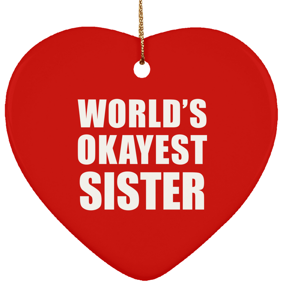 World's Okayest Sister - Heart Ornament