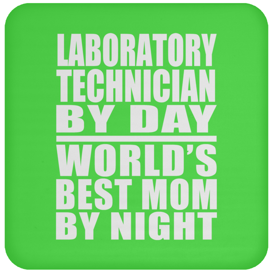 Laboratory Technician By Day World's Best Mom By Night - Drink Coaster
