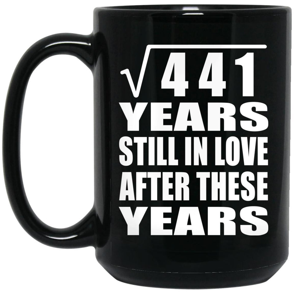 21st Anniversary Square Root of 441 Years Still In Love - 15oz Coffee Mug Black