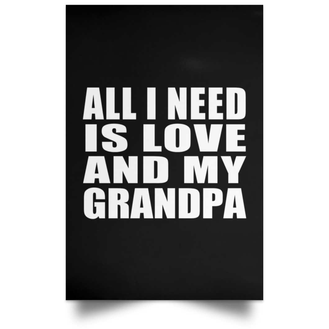 All I Need Is Love And My Grandpa - Poster Portrait