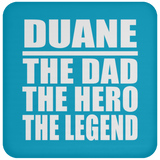 Duane The Dad The Hero The Legend - Drink Coaster