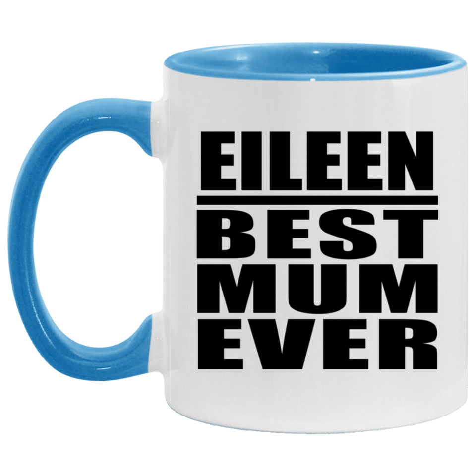 Eileen Best Mum Ever - 11oz Accent Mug Blue