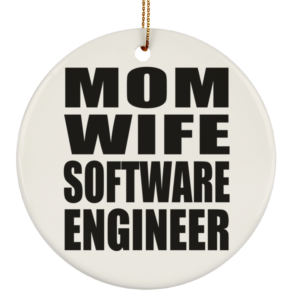 Mom Wife Software Engineer - Circle Ornament