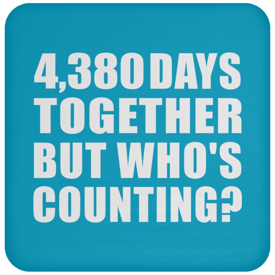 12th Anniversary 4,380 Days Together But Who's Counting - Drink Coaster