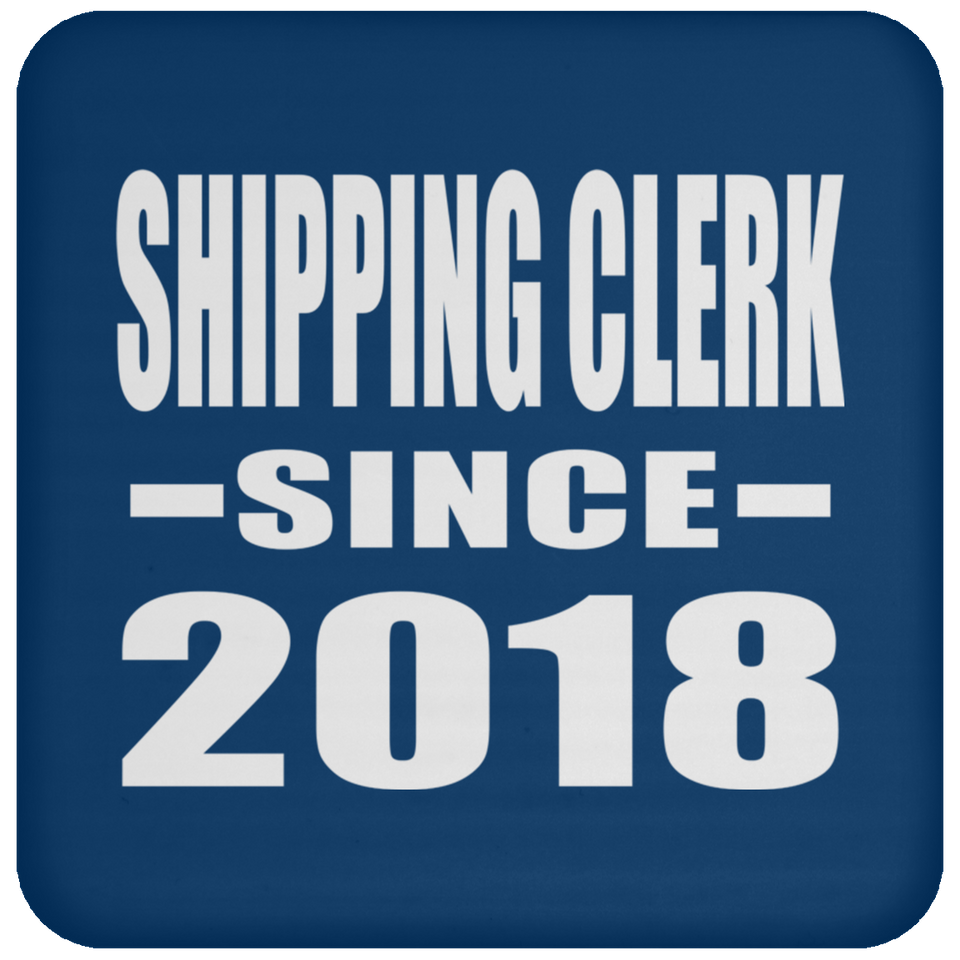 Shipping Clerk Since 2018 - Drink Coaster