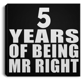 5th Anniversary 5 Years Of Being Mr Right - Canvas Square