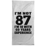87th Birthday I'm Not 87 I'm 18 With 69 Years Experience - Hand Towel