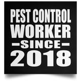 Pest Control Worker Since 2018 - Poster Square