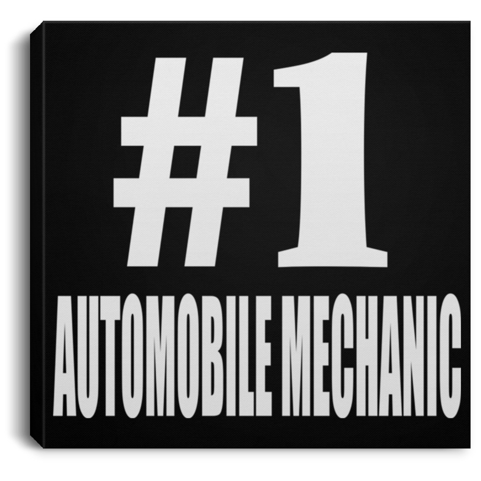 Number One #1 Automobile Mechanic - Canvas Square