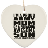 Proud Army Mom Of Awesome Son - Heart Ornament