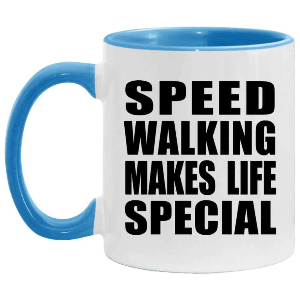 Speed Walking Makes Life Special - 11oz Accent Mug Blue