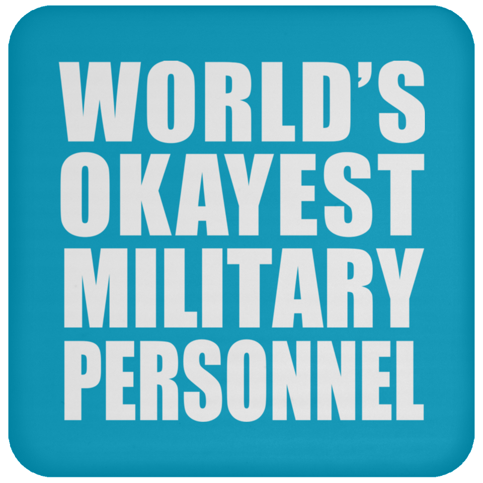 World's Okayest Military Personnel - Drink Coaster