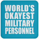 World's Okayest Military Personnel - Drink Coaster