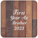 First Year As Brother 2023 - Drink Coaster E