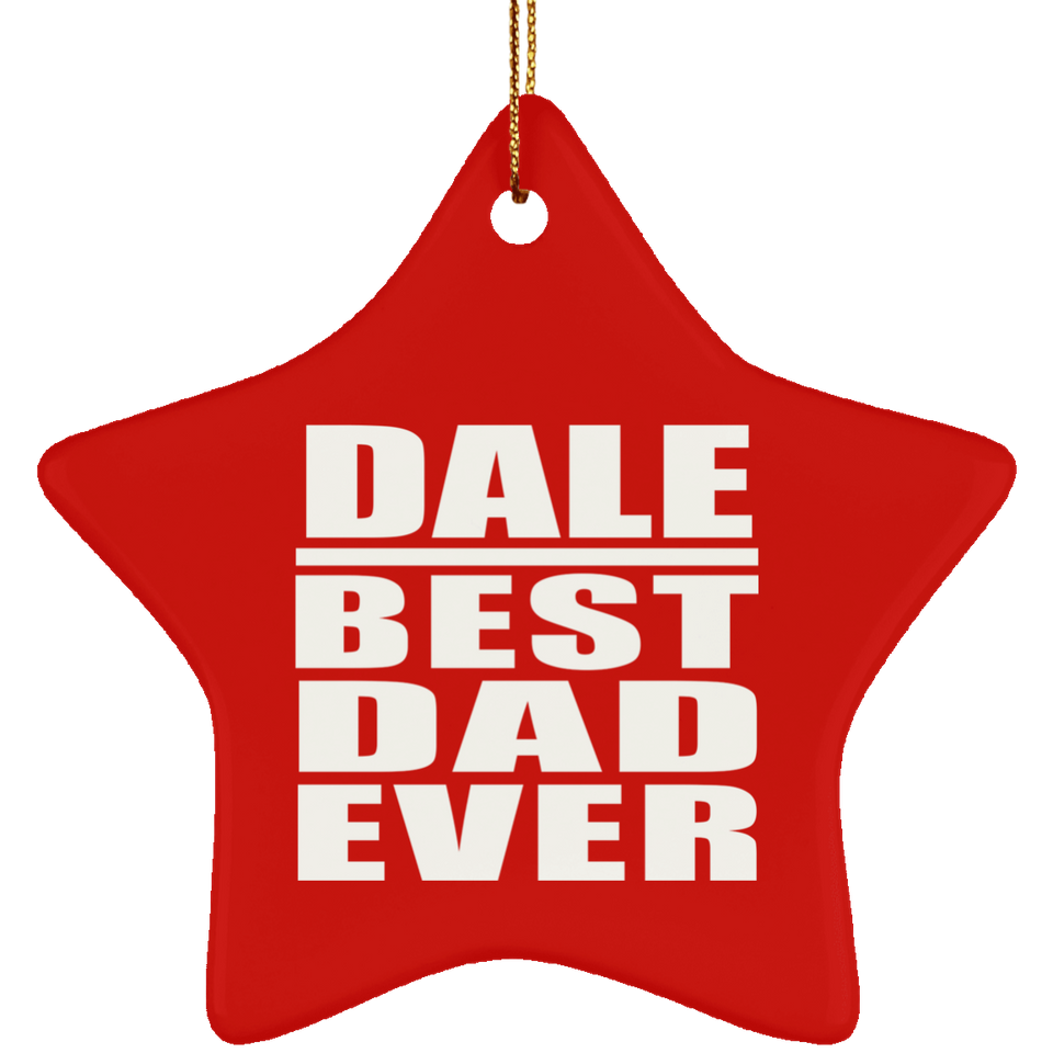 Dale Best Dad Ever - Star Ornament
