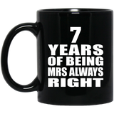7th Anniversary 7 Years of Being Mrs Always Right - 11oz Coffee Mug Black