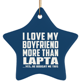 I Love My Boyfriend More Than Lapta - Star Ornament