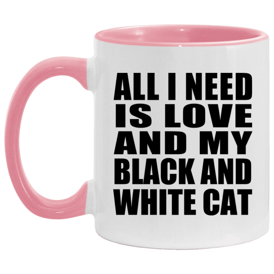 All I Need Is Love And My Black And White Cat - 11oz Accent Mug Pink