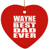 Wayne Best Dad Ever - Heart Ornament