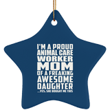 Proud Animal Care Worker Mom Of Awesome Daughter - Star Ornament
