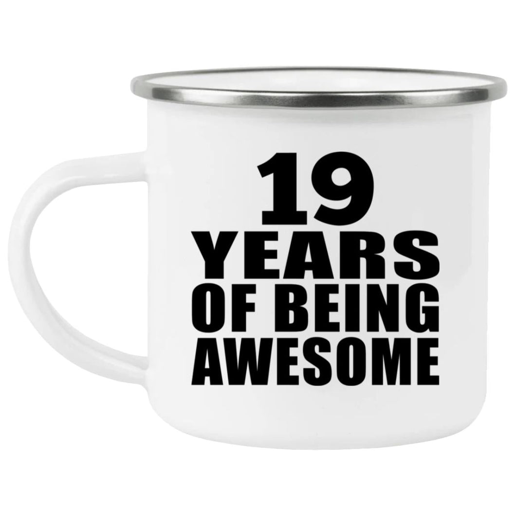 19th Birthday 19 Years Of Being Awesome - 12oz Camping Mug