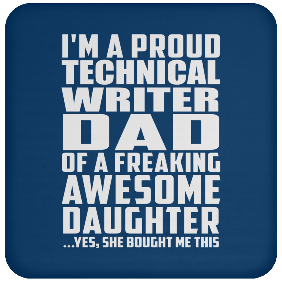 Proud Technical Writer Dad Of Awesome Daughter - Drink Coaster