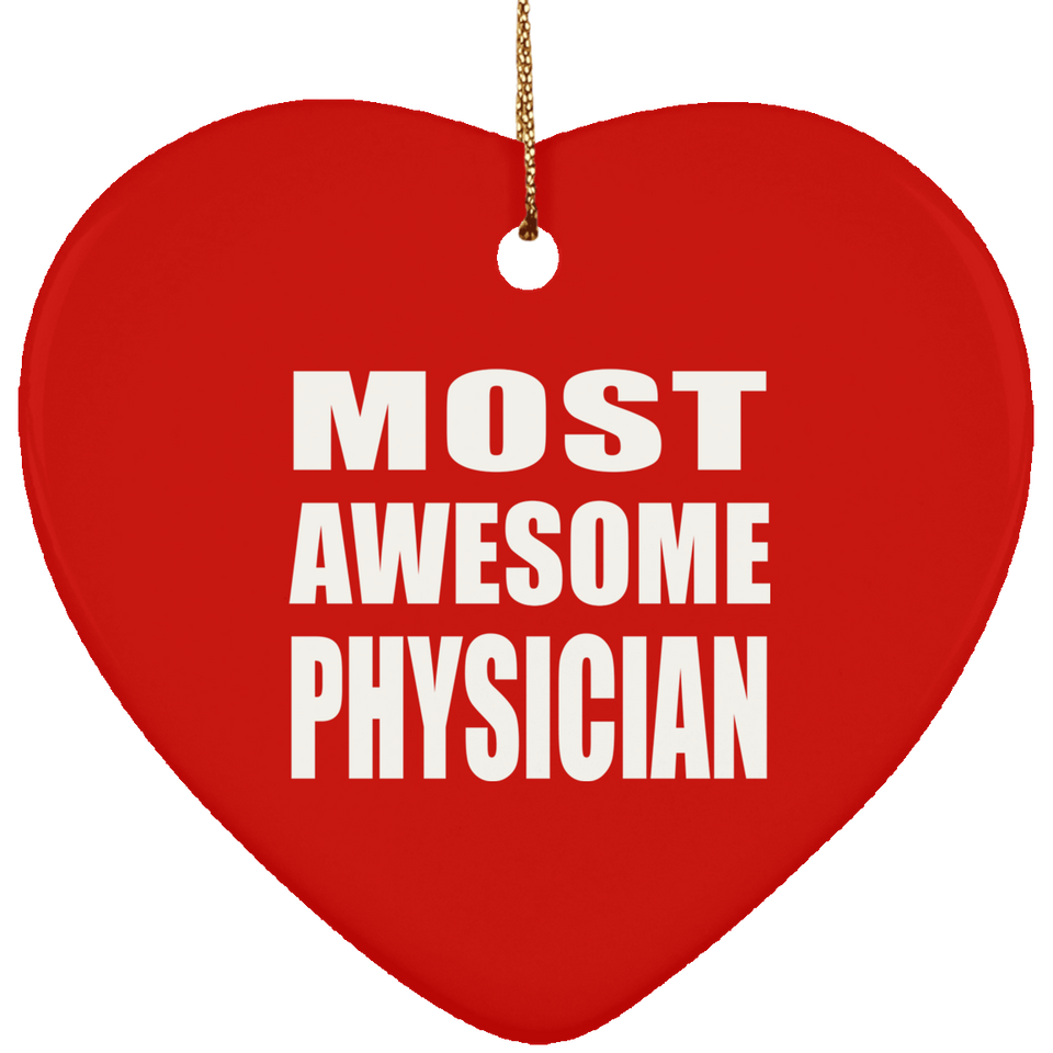 Most Awesome Physician - Heart Ornament
