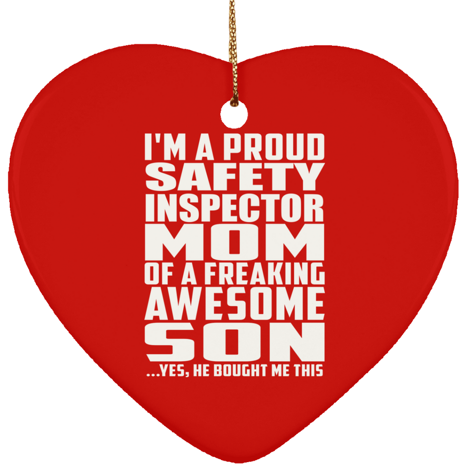 Proud Safety Inspector Mom Of Awesome Son - Heart Ornament
