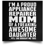 Proud Appliance Repairer Mom Of Awesome Daughter - Poster Square