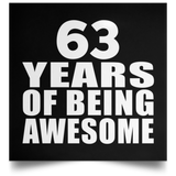 63rd Birthday 63 Years Of Being Awesome - Poster Square