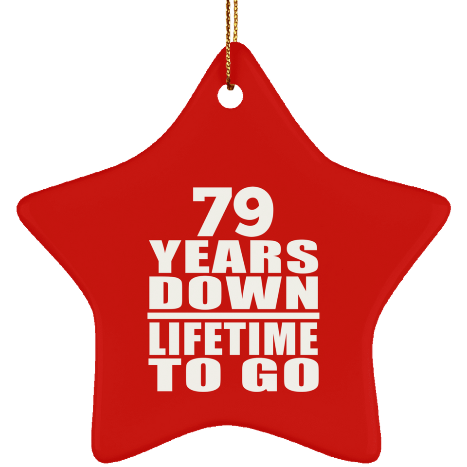 79th Anniversary 79 Years Down Lifetime To Go - Star Ornament