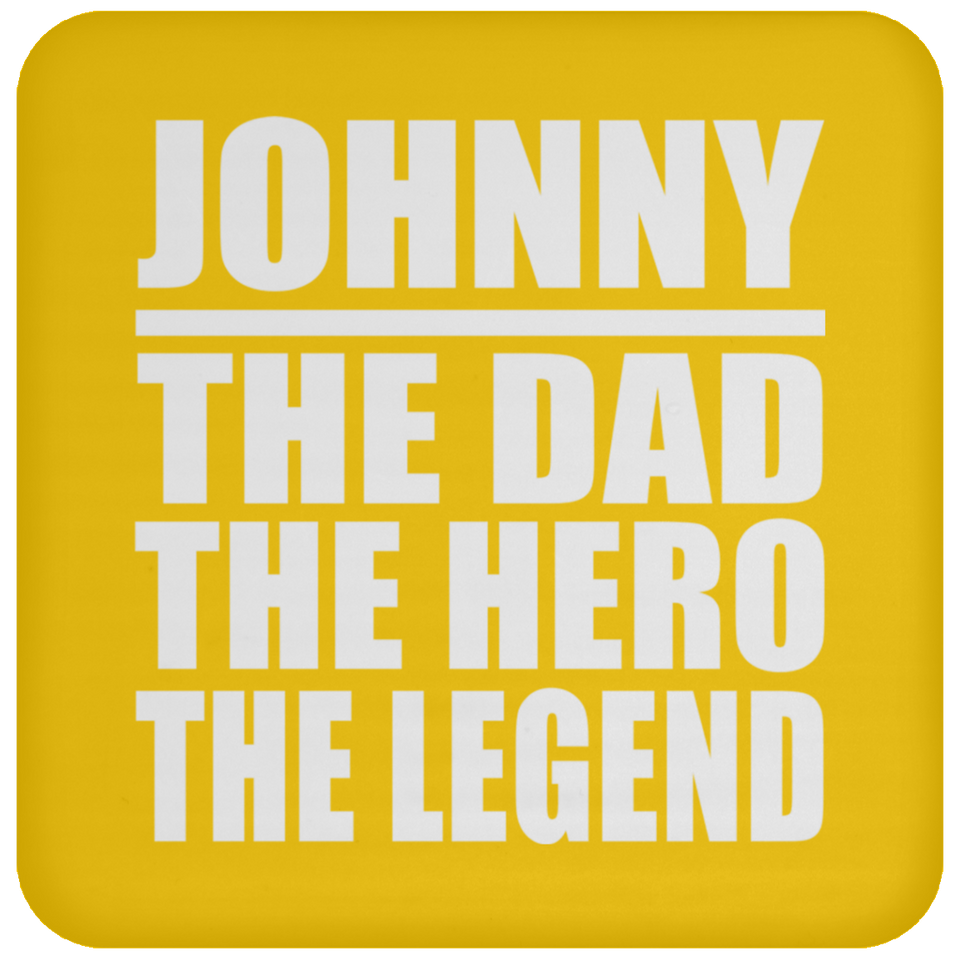 Johnny The Dad The Hero The Legend - Drink Coaster