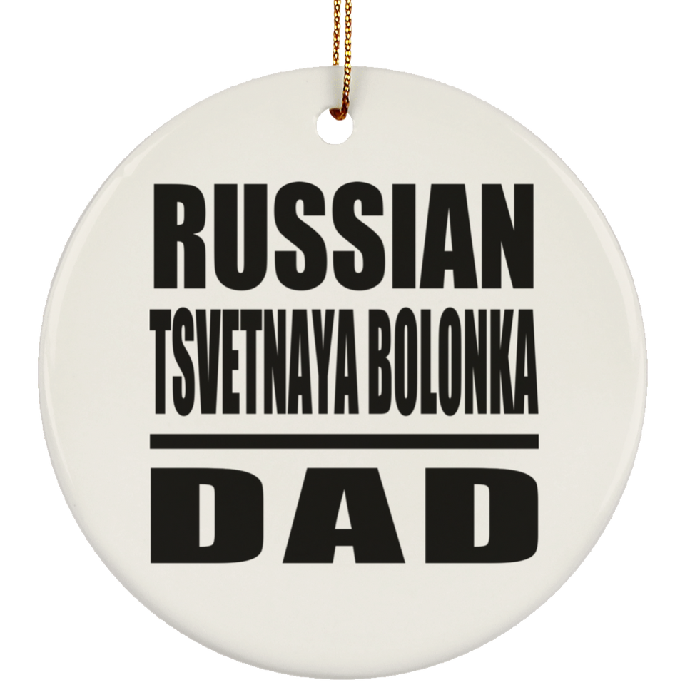 Russian Tsvetnaya Bolonka Dad - Circle Ornament