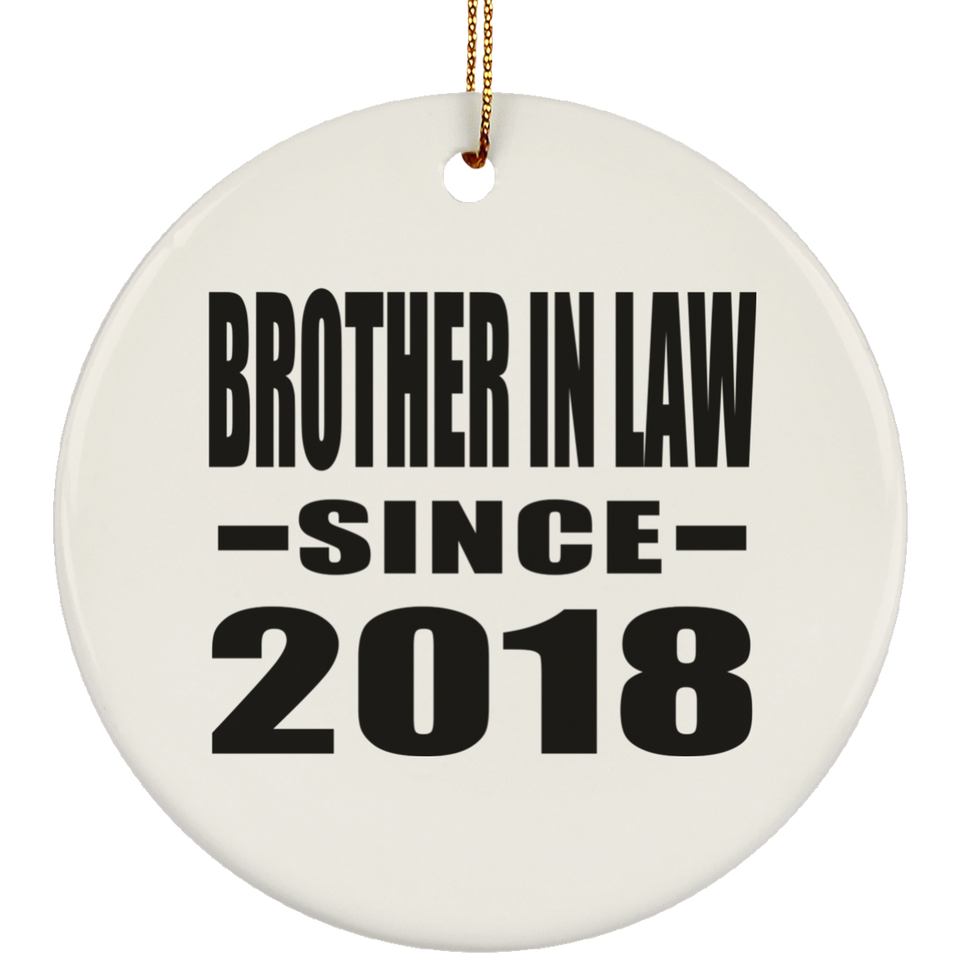 Brother In Law Since 2018 - Circle Ornament