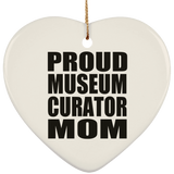 Proud Museum Curator Mom - Heart Ornament