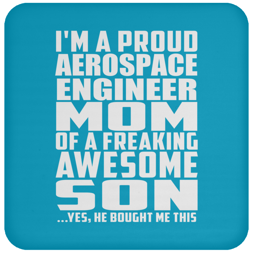 Proud Aerospace Engineer Mom Of Awesome Son - Drink Coaster