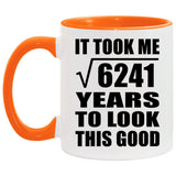 79th Birthday Took Square Root of 6241 Years To Look Good - 11oz Accent Mug Orange