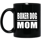 Boxer Dog Mom - 11oz Coffee Mug Black