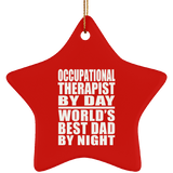 Occupational Therapist By Day World's Best Dad By Night - Star Ornament