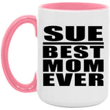 Sue Best Mom Ever - 15oz Accent Mug Pink