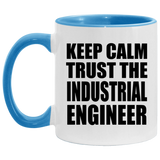 Keep Calm and Trust The Industrial Engineer - 11oz Accent Mug Blue