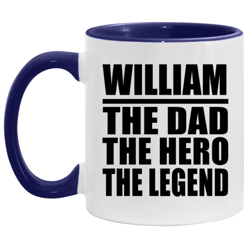 William The Dad The Hero The Legend - 11oz Accent Mug Purple